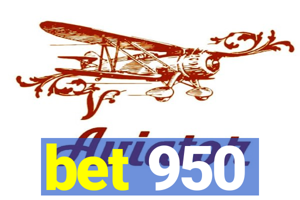 bet 950